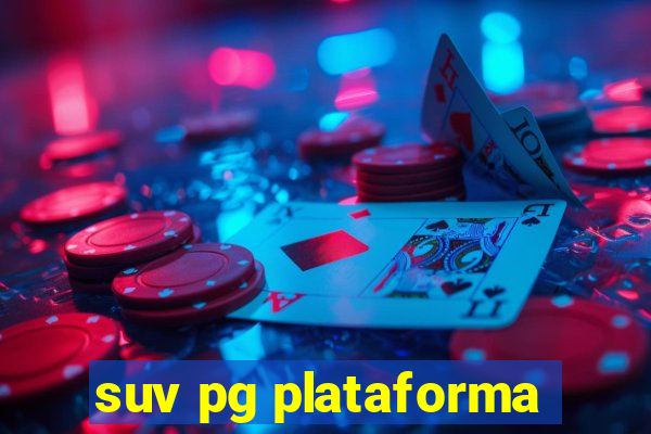 suv pg plataforma